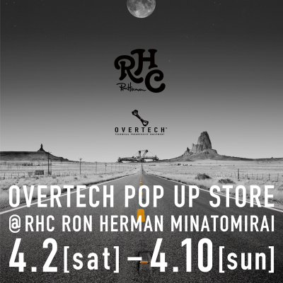 OVERTECH Pop-up Storeを【RHC Ron Herman Minatomirai】にて4月2日（Sat）～開催！