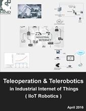 「産業用モノのインターネット（IIoT）におけるテレロボティクスと遠隔操作ソリューション：2021年市場予測と動向」調査レポート刊行