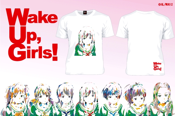『Wake Up Girls』YUNOモデルデザインTシャツ全七種の受注を開始！！ ゲーム・アニメ・漫画等のコラボレーションアイテムを販売する【MARS16 on the web】にて