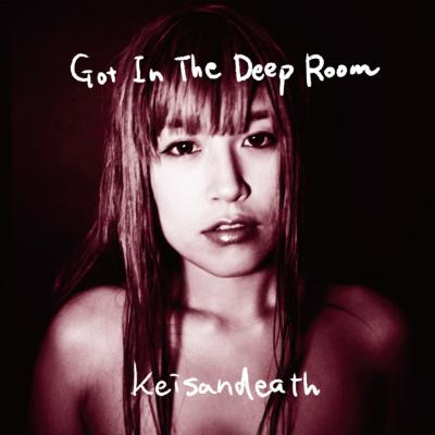 Keisandeath 2nd Mini Album [Got In The Deep Room] 発売 ＆ワンマン Live 開催!!